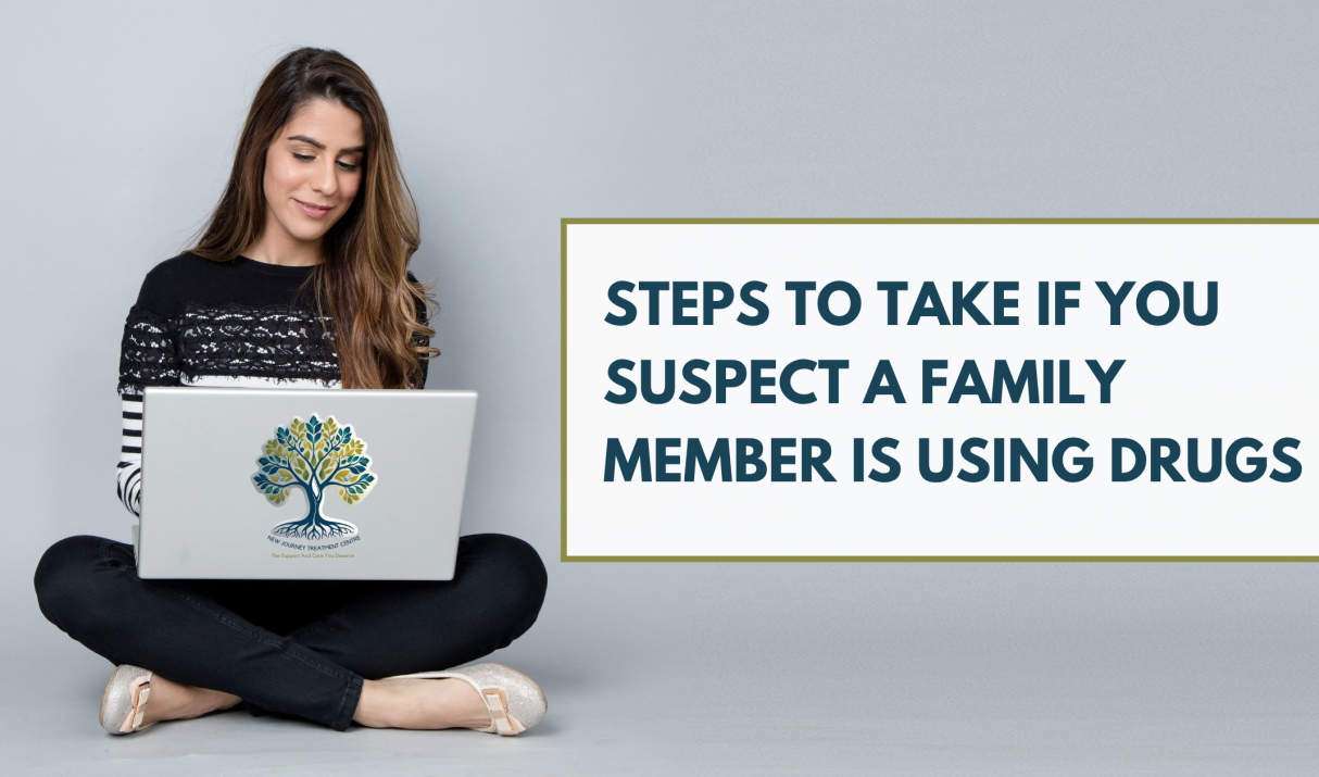 Steps to Take if You Suspect a Family Member is Using Drugs